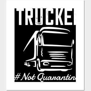 trucker-truck driver 2020 not quarantined truck driver gift Posters and Art